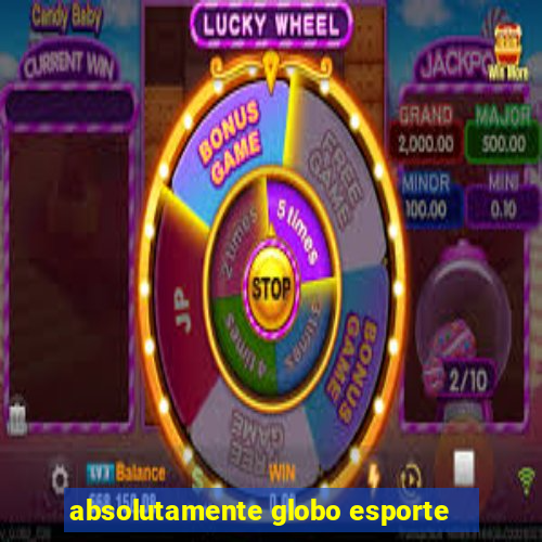 absolutamente globo esporte